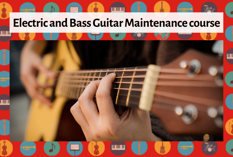 Electric and Bass Guitar Maintenance Course What's On Reading
